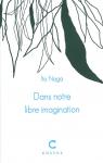 Dans notre libre imagination par Naga