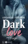 Dark Love, tome 1 : Forget par Frog