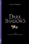 Dark Shadows, Tome 1 : La malédiction d'Angélique par Parker