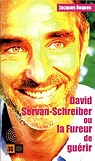 David Servan-Schreiber ou la Fureur de gurir par Roques