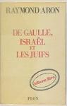 De Gaulle, Isral et les Juifs  par Aron