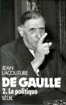 De Gaulle, tome 2 : Le politique par Lacouture