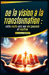 De la Vision  la Transformation : Votre Route vers une Vie panouie et Positive par Penissat