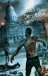 Dead in Denver par Z-Corps