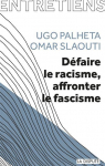 Dfaire le racisme, affronter le fascisme par Palheta