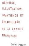 Dfense, illustration, impatience et pluchures de la langue franaise par Pozner
