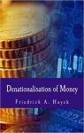 Denationalisation of Money par Hayek