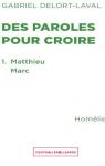 Des Paroles pour Croire, tome 1 : Matthieu - Marc par Delort Laval