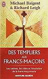 Des Templiers aux Francs-Maçons par Baigent