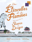 Des tincelles et des flammes : une aventure de Sharon le dragon par 