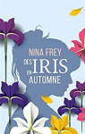 Des iris en automne par Frey