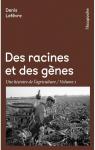 Des racines et des gènes - Une histoire de l'agriculture, Volume 1 par Lefèvre