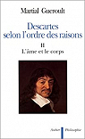 Descartes selon l'ordre des raisons, tome 2 : L'me et le corps par Guroult