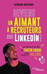 Deviens un aimant  recruteurs sur LinkedIn !: Les meilleurs conseils de Tonton Karim pour trouver le job idal par Hechmi