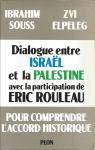 Dialogue entre Isral et la Palestine, avec la participation de Eric Rouleau - Pour comprendre l'accord historique par Souss