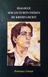Dialogue sur les crits indits de Krishnamurti par Schmidt