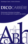 Dicocarrire : Dictionnaire thorique et pratique de laccompagnement en gestion de carrire par Clavier