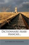 Dictionnaire Arabe-Francais par Biberstein Kasimirski