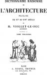 Dictionnaire Raisonn de L'Architecture Francaise Du XIe au XVIe Sicle, Vol. 3 par Viollet-le-Duc