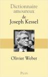 Dictionnaire amoureux de Joseph Kessel par Weber