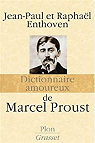 Dictionnaire amoureux de Marcel Proust par Enthoven