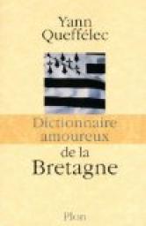 Dictionnaire amoureux de la Bretagne par Quefflec