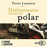 Dictionnaire amoureux du polar par Lemaitre