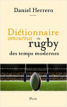 Dictionnaire amoureux du rugby des temps modernes par Herrero