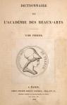 Dictionnaire de l'acadmie des beaux-arts, tome 1 par Beaux-Arts