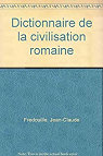 Dictionnaire de la civilisation romaine par Fredouille