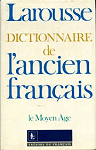 Dictionnaire de l'ancien franais - Le Moyen Age par 