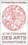 Dictionnaire des arts divinatoires par Le Scouzec