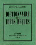 Dictionnaire des ides reues - Catalogue des ides chic par Flaubert