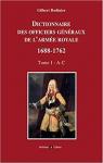 Dictionnaire des officiers gnraux de l'Arme royale 1688-1762. Tome 1 (A-C) par Bodinier