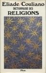 Dictionnaire des religions. par Eliade