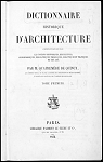 Dictionnaire historique de d'architecture   Vol. 1 par 