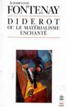 Diderot ou le Matérialisme enchanté par Fontenay
