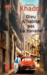Dieu n'habite pas La Havane par Khadra