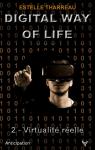 Digital way of life, tome 2 : Virtualité réelle par Tharreau