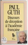 Discours de dception  l'Acadmie franaise par Guth