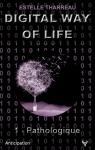 Digital way of life, tome 1 : Pathologique par Tharreau