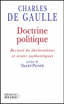 Doctrine politique - Recueil de dclarations et textes authentiques par Gaulle