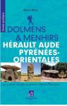 Dolmens & Menhirs : Hrault, Aude, Pyrnes-Orientales par Marc