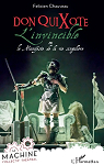 Don QuiXote, l'invincible: ou le Manifeste de la vie singulire par Benoin