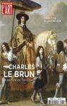 Dossier de l'art, n240 : Charles Le Brun, le peintre du Roi-Soleil par Dossier de l'art