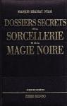 Dossiers secrets de la sorcellerie et de la magie noire par Ribadeau-Dumas