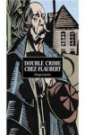 Double crime chez Flaubert par Galmiche