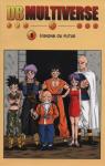 Dragon Ball Multiverse, tome 5 : Visions du Futur par Gogeta Jr