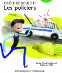 Drle de boulot ! Les policiers par Tondreau-Levert