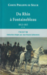 Du Rhin  Fontainebleau : 1812-1815 par Sgur